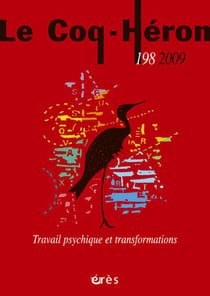 Revue le coq héron : le coq-héron Tome 198 - travail psychique et transformations