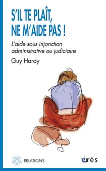 S'il te plaît, ne m'aide pas ! l'aide sous injonction administrative ou judiciaire