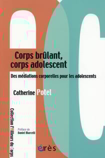 Corps brûlant, corps adolescent - des médiations corporelles pour les adolescents