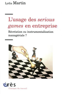 L'usage des serious game en entreprise - récréation ou instrumentalisation managériale ?