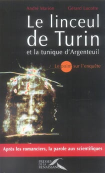 Le linceul de turin et la tunique d'argenteuil
