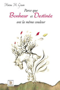 Parce que bonheur et destinée ont la même couleur