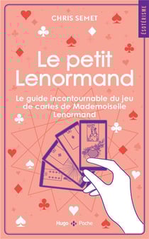 Le petit Lenormand: Le guide incontournable du jeu de cartes de Mademoiselle Lenormand