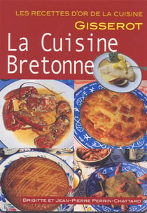 LA CUISINE BRETONNE - RECETTES D'OR