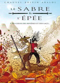 Le sabre et l'épée Tome 2 : au coeur des rivières et des lacs
