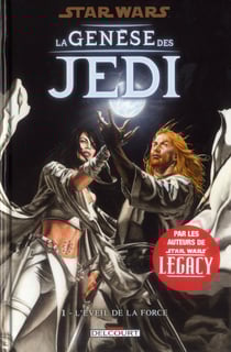 Star Wars - légendes - la genèse des Jedi Tome 1 : l'éveil de la force