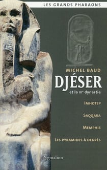 Djéser et la IIIe dynastie