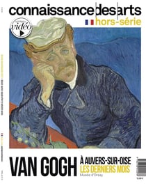 Connaissance des arts : Van Gogh à Auvers-sur-Oise : les derniers mois