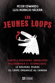 Les jeunes loups : cartels mexicains, gangsters millénariaux et technologie