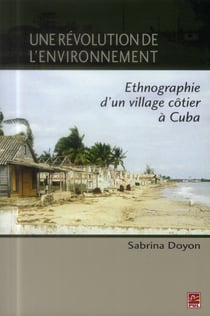 Une révolution de l'environnement - ethnographie d'un village côtier à Cuba