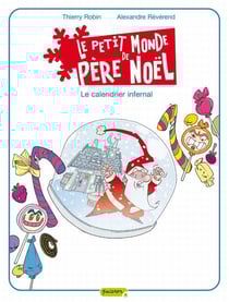 Le petit monde de père Noël Tome 3 - le calendrier infernal