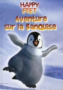 Happy feet - aventure sur la banquise