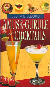 Les meilleurs amuse-gueule et cocktails