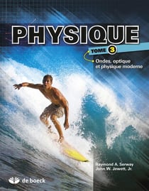 Physique Tome 3 - optique et physique moderne