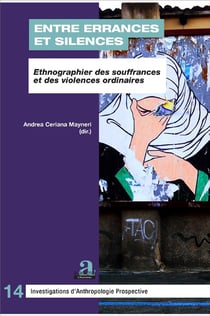 Entre errances et silences - ethnographier des soufrances et des violences ordinaires