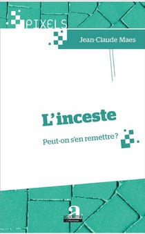 L'inceste - peut-on s'en remettre ?