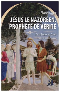 Jésus le Nazôréen, prophète de vérité - de la source au Coran