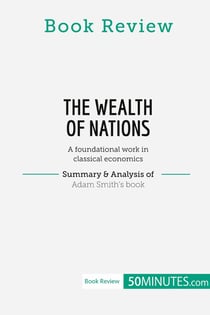 Book Review: The Wealth of Nations by Adam Smith : A foundational work in classical economics