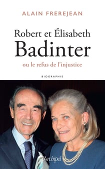 Robert et Elisabeth Badinter - ou le refus de l'injustice
