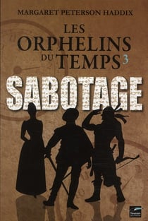 Les orphelins du temps t.3 - sabotage