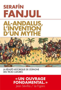 Al-andalus, l'invention d'un mythe - la réalité historique de l'Espagne des trois cultures