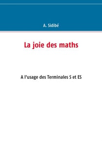 La joie des maths : à l'usage des classes de terminale S et ES