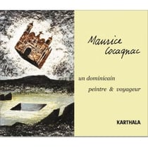 Maurice Cocagnac. Un dominicain peintre et voyageur