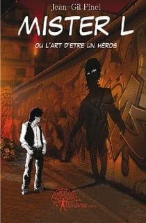 Mister L ou l'art d'être un héros