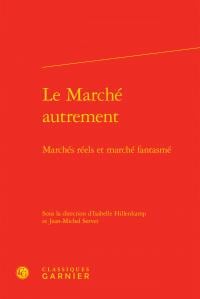 Le marché autrement - marchés réels et marché fantasmé