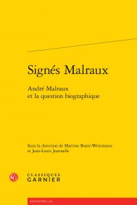 Signés Malraux - André Malraux et la question biographique