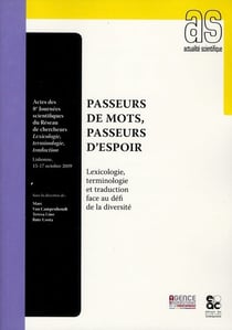 Passeurs de mots, passeurs d'espoir - lexicologie, terminologie et traduction au défi de la diversité