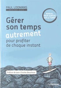 Gérer son temps autrement pour profiter de chaque instant