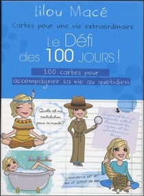Le défi des 100 jours ! : 100 cartes pour accompagner sa vie au quotidien - cartes pour une vie extraordinaire