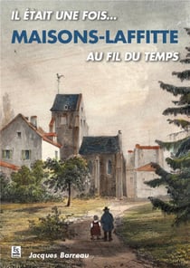 Maisons-Laffitte - au fil du temps