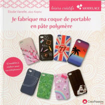 Je fabrique ma coque de portable en pate polymère