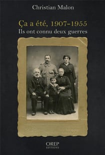 Ça a été, 1907-1955 - ils ont connu deux guerres
