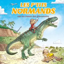 Les p'tits Normands : Sur les traces des dinosaures