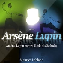 Arsène Lupin - Arsène Lupin contre Herlock Sholmès
