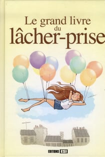 Le Grand Livre Du Lacher Prise