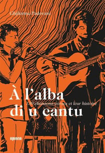 A l'alba di u cantu - 130 chansons corses et leur histoire