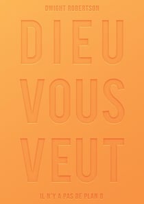 Dieu vous veut - il n'y a pas de plan B