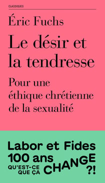 Le désir et la tendresse : Pour une éthique chrétienne de la sexualité