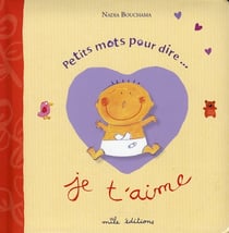 Petits mots pour dire je t'aime...