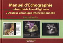 Manuel d'échographie en anesthésie loco-régionale et douleur chronique interventionnelle