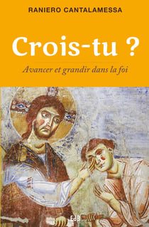 Crois-tu ? avancer et grandir dans la foi