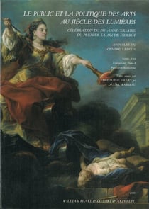 Le public et la politique des arts au siècle des Lumières - célébration du 250e anniversaire du premier salon de Diderot