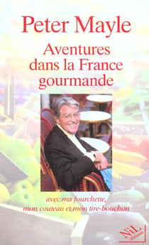 Aventures dans la france gourmande avec ma fourchette  mon couteau et mon tire-bouchon