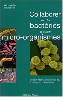 Collaborer avec les bactéries et autres micro-organismes