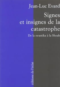 Signes et insignes de la catastrophe