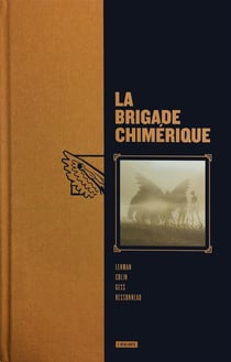 La brigade chimérique : Intégrale Tomes 1 à 6